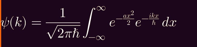 ψ(k) = (1)/(√(2πħ)) ∫-∞^∞ e^-(ax^2)/(2) e^-(ikx)/(ħ) dx