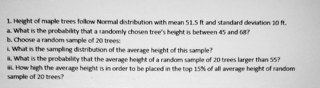 1 height of maple trees follow normal distribution with mean 515 ft and ...