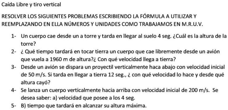 SOLVED: AYUDA ES PARA HOY , Caida Libre Y Tiro Vertical RESOLVER LOS ...