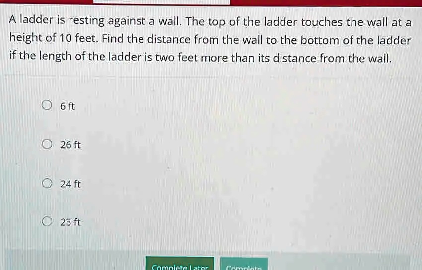 A ladder of length 26m rests against a wall. If it reaches a