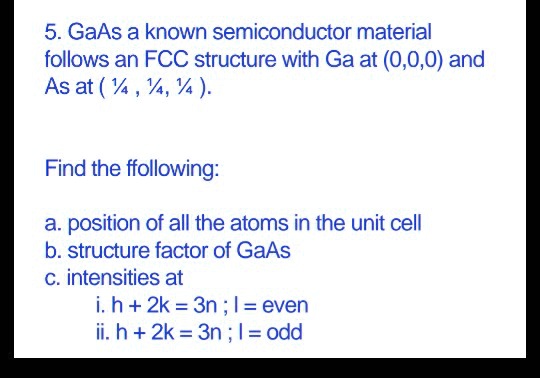 5 Gaas A Known Semiconductor Material Follows An Fcc Itprospt