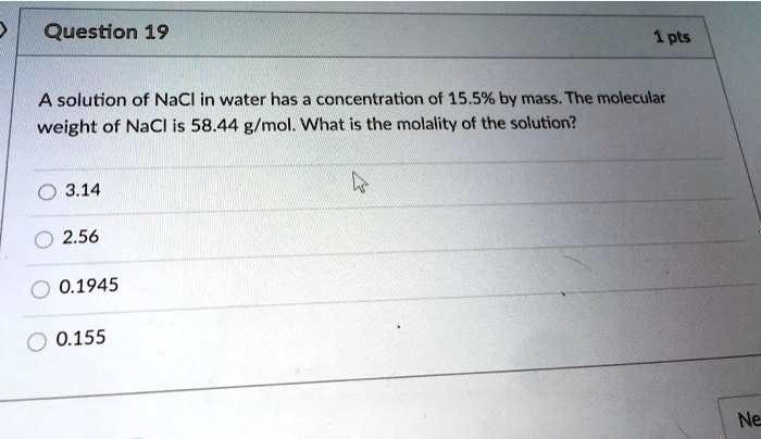 Solved Question 19 1 Pts A Solution Of Nacl In Water Has Concentration