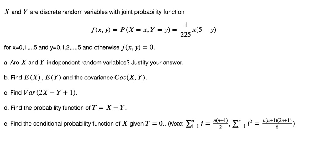 Solved X And Y Are Discrete Random Variables With Joint Probability Function F X Y P X X Y Y 225x S Y For X 0 1 5 And Y 0 1 2 5 5 And Otherwise F X Y 0 A Are X And