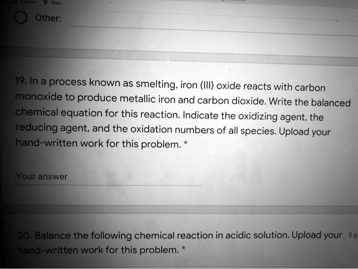SOLVED Other '19.In a process known as smelting; iron (Ill) oxide