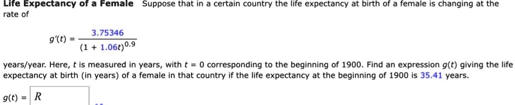 Life Expectancy of a Female Suppose that in a certain country the life ...