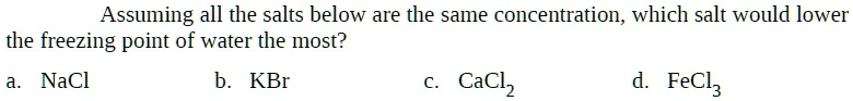 SOLVED: Assuming all the salts below are the same concentration, which ...