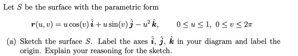 [GET ANSWER] Let S be the surface with the parametric form r(u, v) = u ...