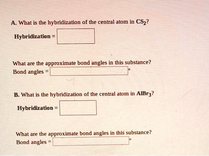 SOLVED What is the hybridization of the central atom in CS2