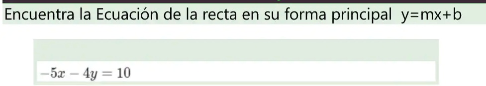 SOLVED: Encuentra La EcuaciÃ³n De La Recta En Su Forma Principal Y = Mx ...