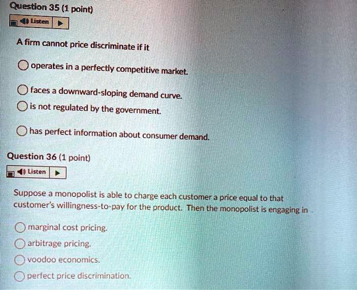 SOLVED: Question 35(1 point) iste A firm cannot price discriminate if