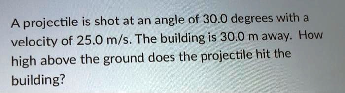 SOLVED: A projectile is shot at an angle of 30.0 degrees with a ...