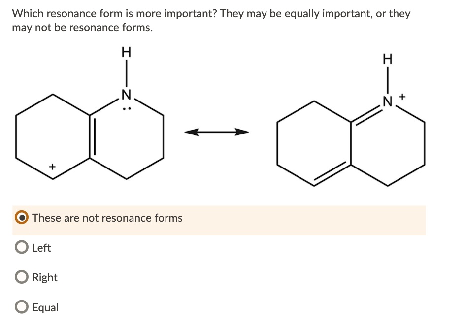 SOLVED: Which resonance form is more important? They may be equally ...