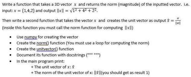 SOLVED: Write a function that takes a 3D vector x and returns the norm ...
