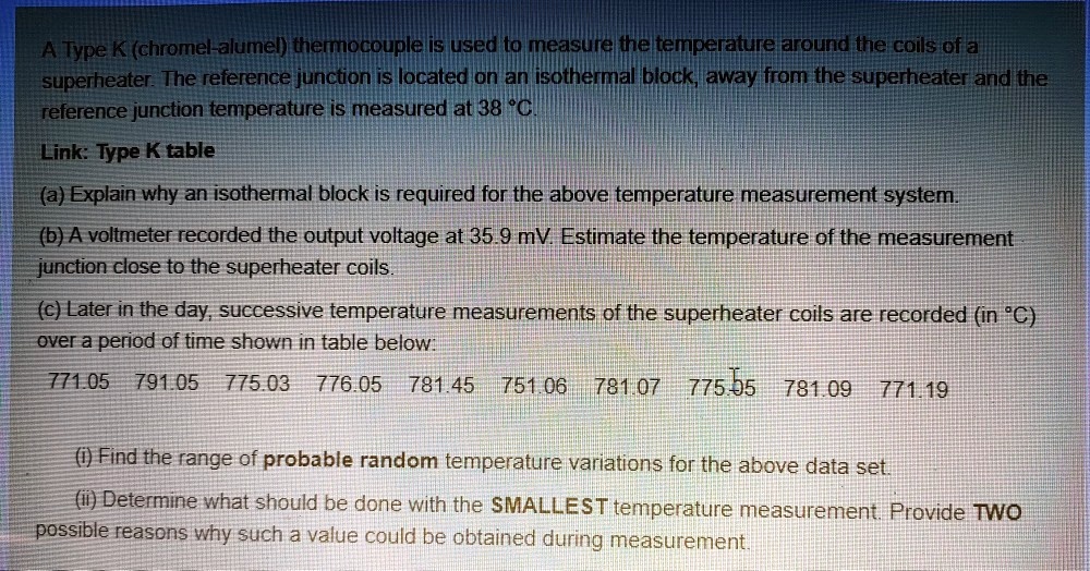 SOLVED A Type K (chromelalumel) thermocouple is used to measure the temperature around the