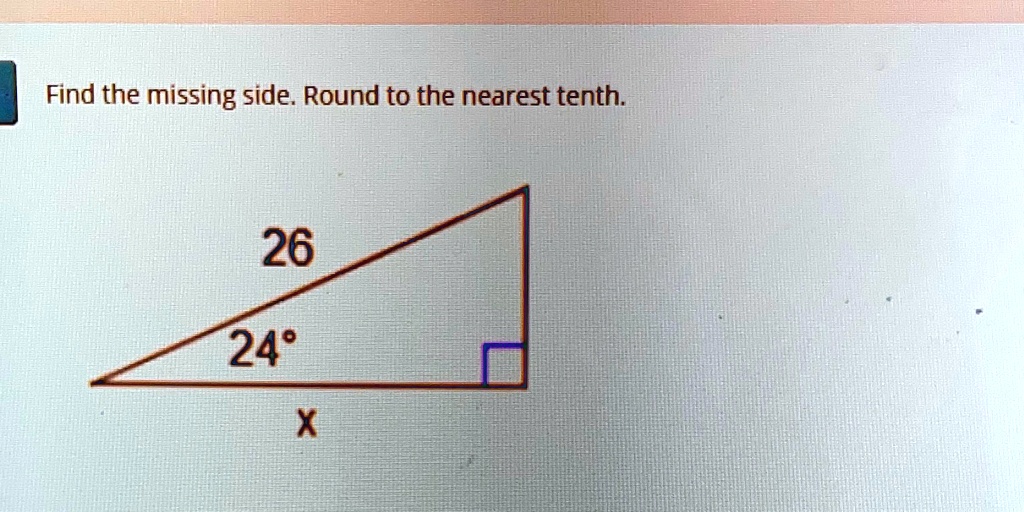 find the missing side round to the nearest tenth 26 248 73314