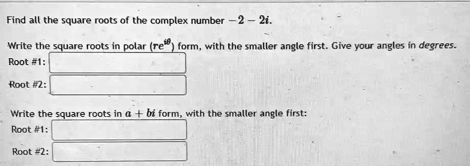 solved-find-all-the-square-roots-of-the-complex-number-2-2i-write