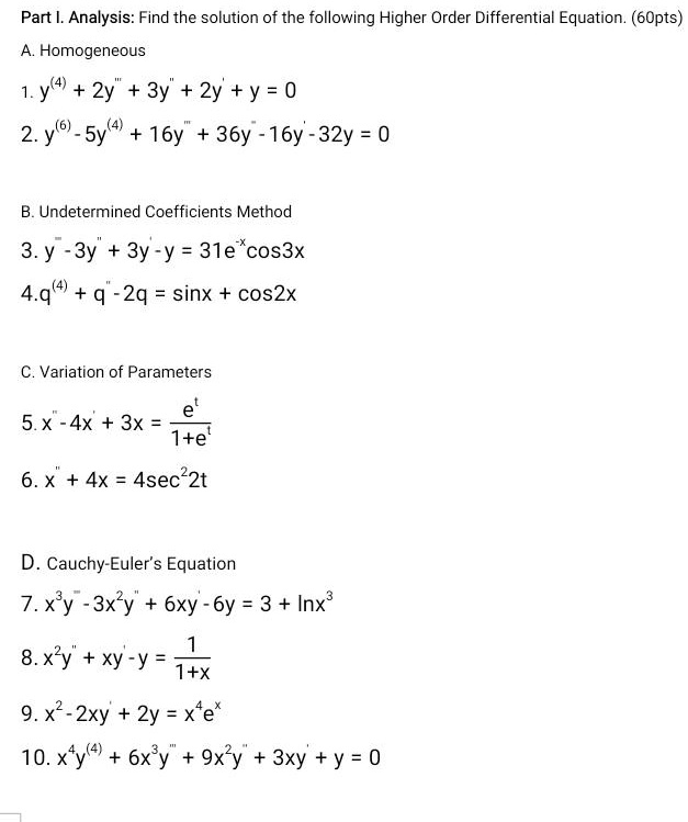 Solved Part Analysis Find The Solution Of The Following Higher Order Differential Equation 6opts A Homogeneous Y4 2y 3y 2y Y 0 2 Y 6 5y 4 16y 36y 16y 32y