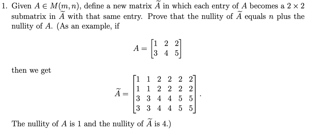 SOLVED: 1 Given Ae M(m, N) , Define A New Matrix A In Which Each Entry ...