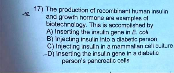 SOLVED: The production of recombinant human insulin and growth hormone