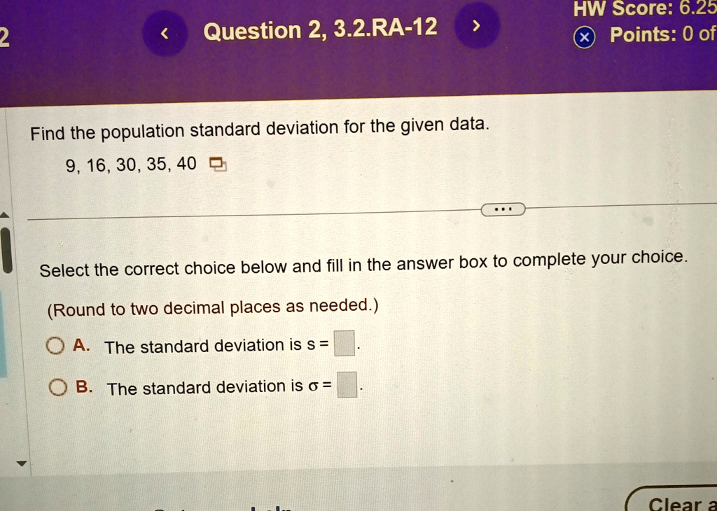 hw score 625 points 0 of question 2 32ra 12 find the population standard deviation for the given data 9 16 30 35 40 select the correct choice below and fill in the answer box to complete you 75598