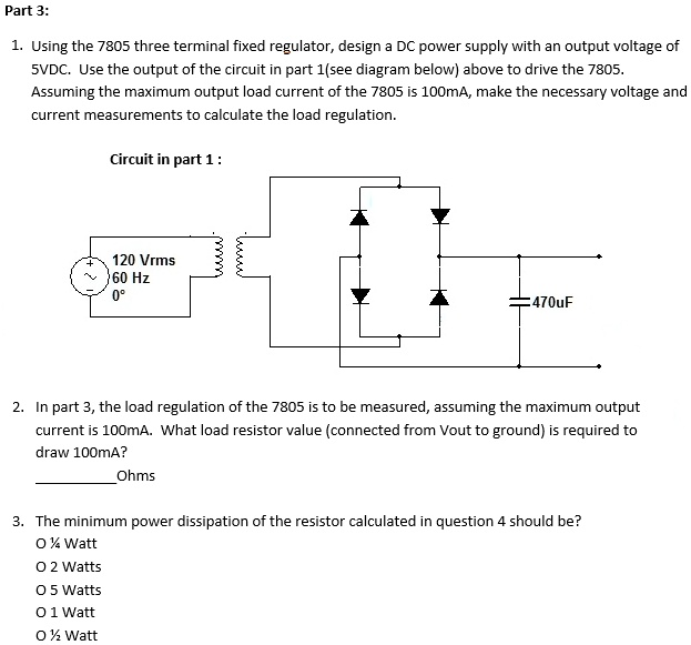 SOLVED Part 3 1. Using the 7805 threeterminal fixed regulator