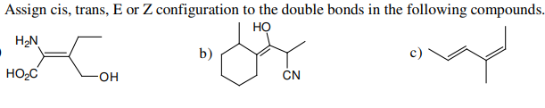 Is Trans Z Config Assign cis, trans, E or Z configuration to the double bonds...