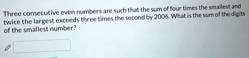 solved-three-consecutive-even-numbers-are-such-that-the-sum-of-four