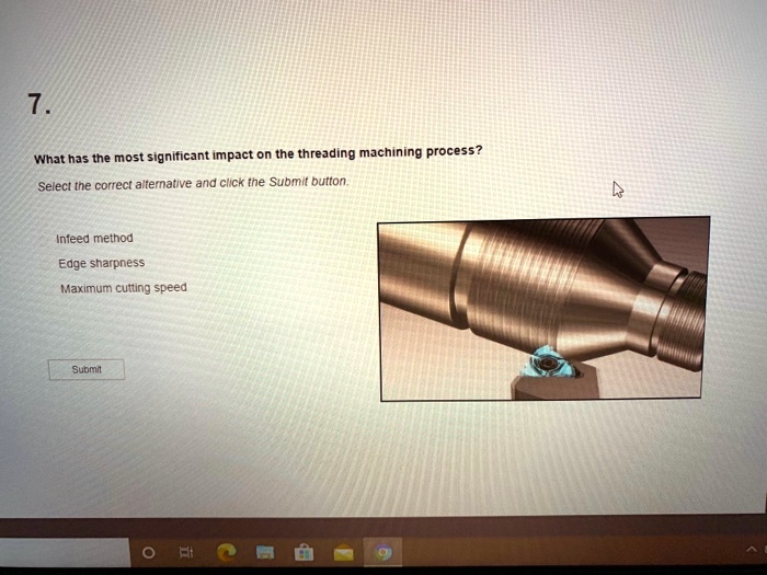SOLVED What has the most significant impact on the threading machining