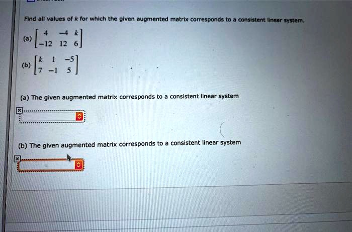 Find all values of k for which the given augmented matrix corresponds ...