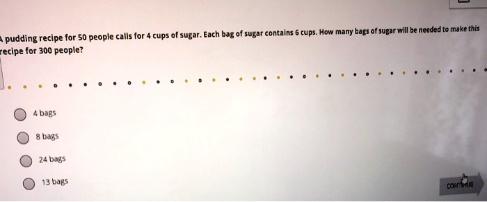 cups how many bags of sugar will be needed make this pudding recipe for 50 people calls for cups sugar each bag of sugar contains recipe for 300 people bags dags 24 bags coxibte pogs 84965