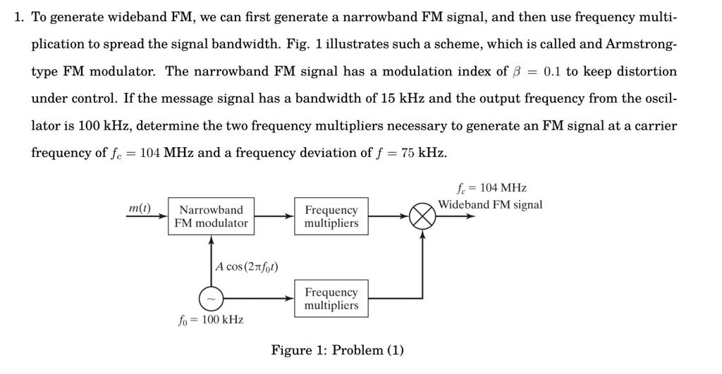 To generate wideband FM, we can first generate a narrowband FM signal