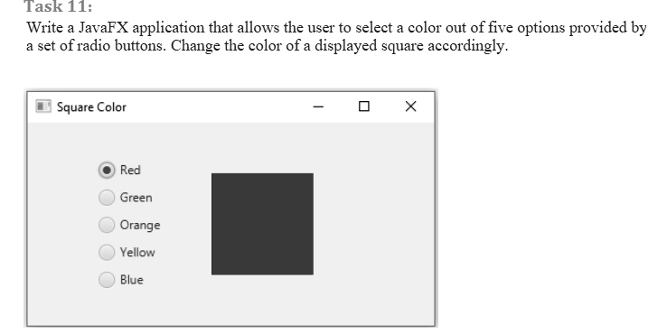 Task 11: Write a JavaFX application that allows the user to select a ...