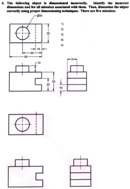 4. The following object is dimensioned incorrectly. Identify the ...