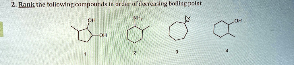 rank the following compounds in order of decreasing boiling point 1 2 3 ...