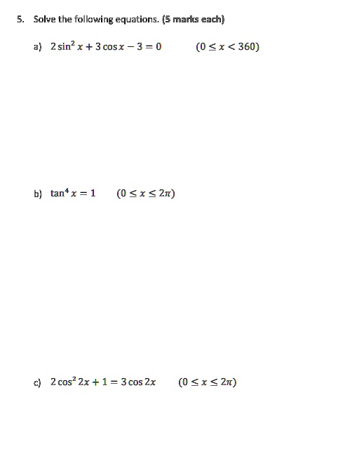 SOLVED: Solve the folkwing equations. (5 marks cach) 2 sin? X + 3 cosx ...