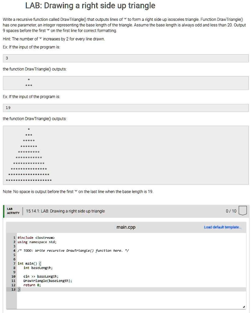 SOLVED LAB Drawing a right side up triangle Write a recursive