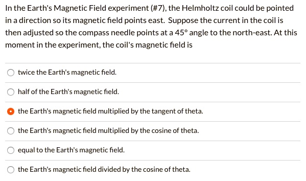 SOLVED:In the Earth's Magnetic Field experiment (#7) , the Helmholtz ...