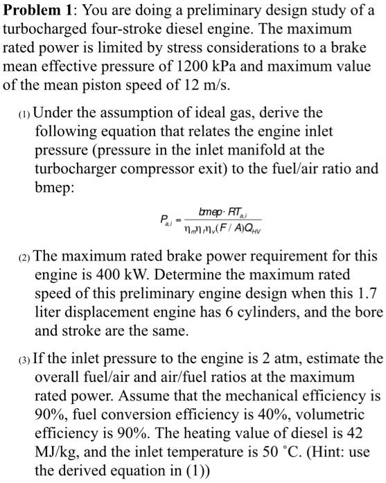 Problem 1 You are doing a preliminary design study of a turbocharged
