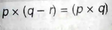 p ×(q - r) = (p ×q)