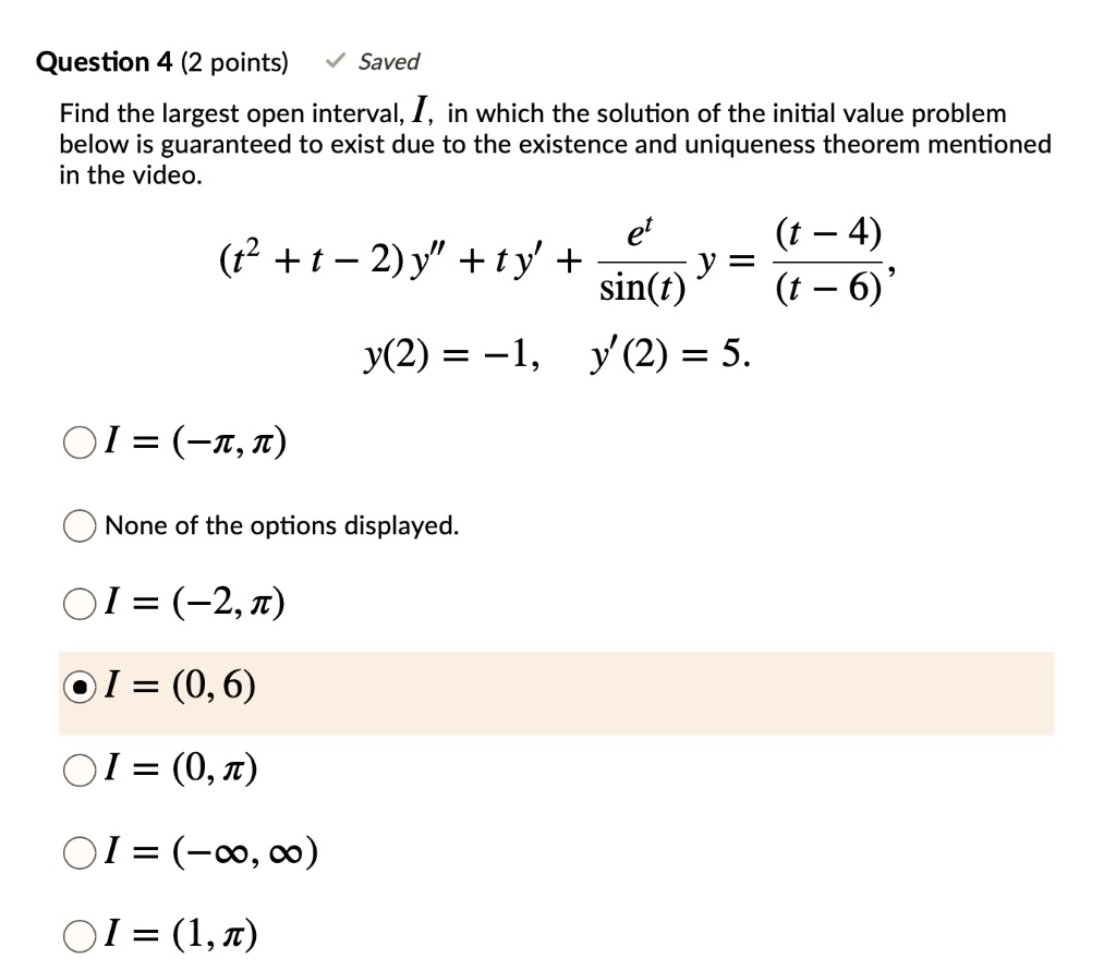 SOLVED: Question 4 (2 points) Saved Find the largest open interval ...