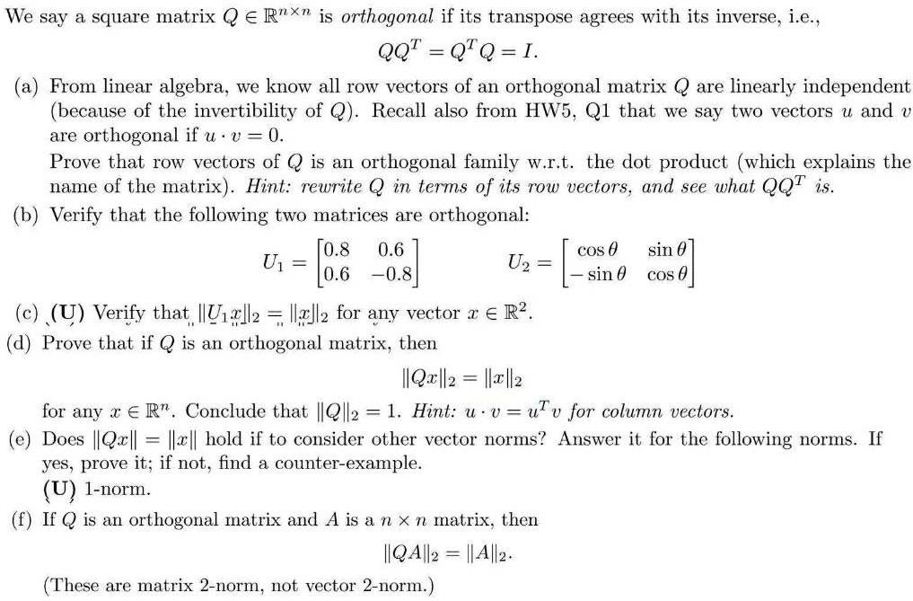 We say a square matrix Q âˆˆ R^n x n is orthogonal if its transpose