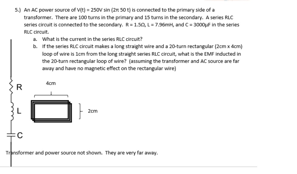 SOLVED:5.) An AC power source of V(t) = 250V sin (2nr 50 t) is ...