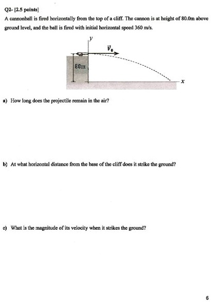 SOLVED: Q2-[2.5 points] A cannonball is fired horizontally from the top ...