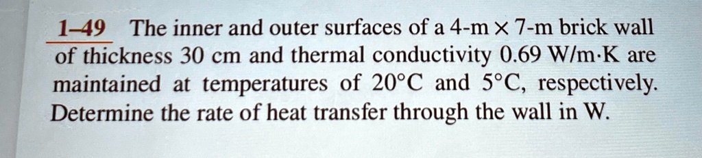 [GET ANSWER] 1 49 the inner and outer surfaces of a 4 m x 7 m brick ...