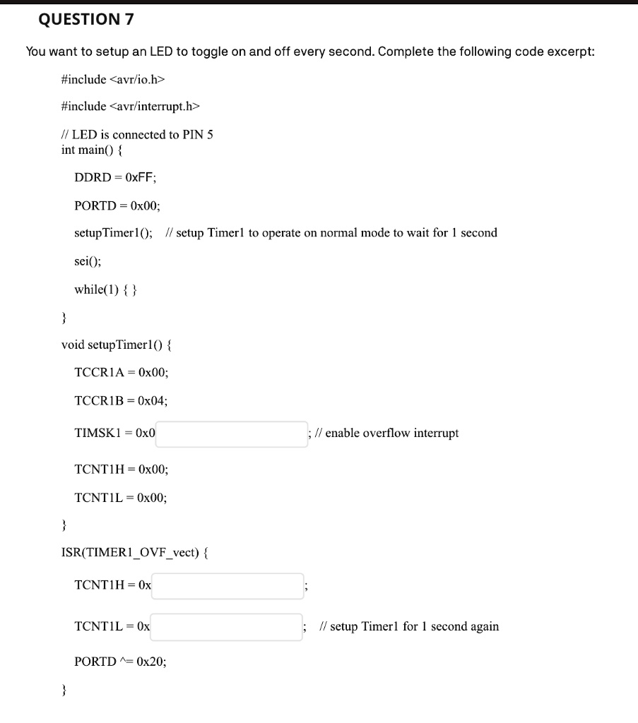 SOLVED: QUESTION 7 You want to set up an LED to toggle on and off every ...