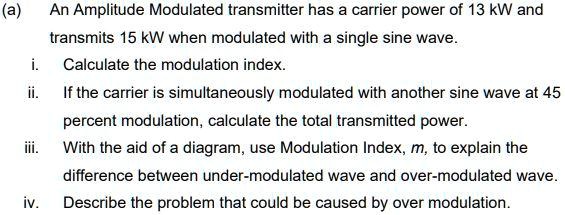 (a) An Amplitude Modulated transmitter has a carrier power of 13 kW and ...