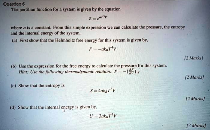 SOLVED: Question 6: The partition function for a system is given by the ...