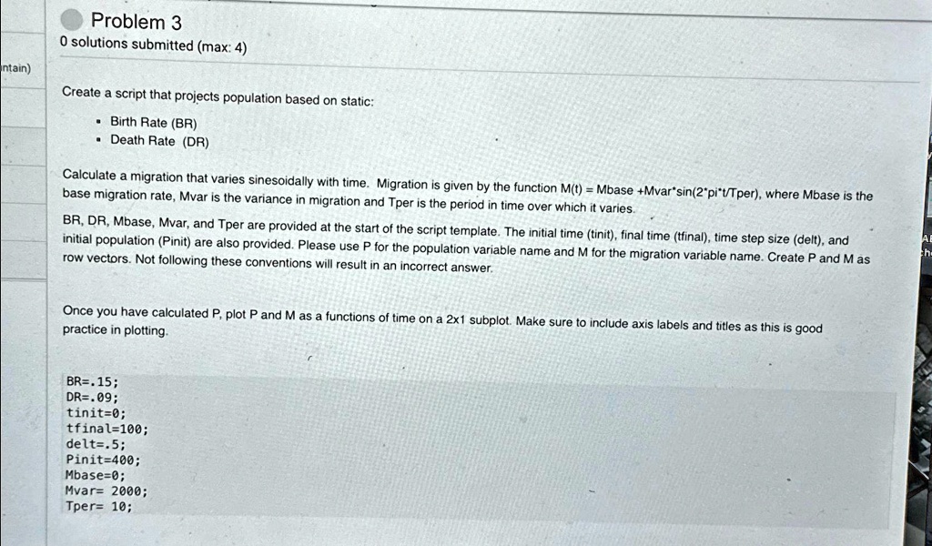 SOLVED: Problem 3 0 solutions submitted (max: 4) Create a script that ...