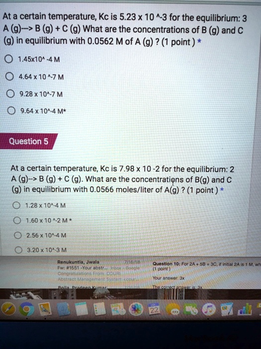 Solved At A Certain Temperature Kc Is 5 23 X 10 3 For The Equilibrium 3 A G B G A G What Are The Concentrations Of B G And A G