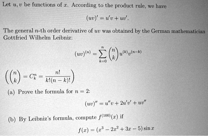 SOLVED: Let u,v be functions of €. According to the product rule; we have (uv)' Uv + uU'" The general n-th order derivative of Uv was obtained by the German mathematician Gottfried